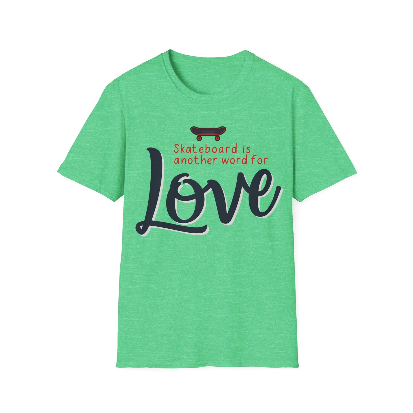 Skateboard Is Another Word For Love T-Shirt