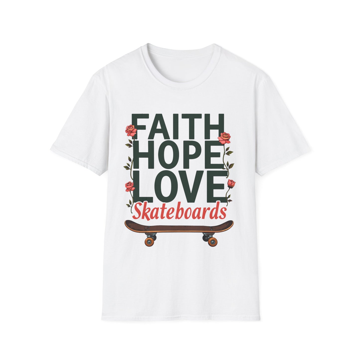 Faith, Hope, Love, Skateboards T-Shirt