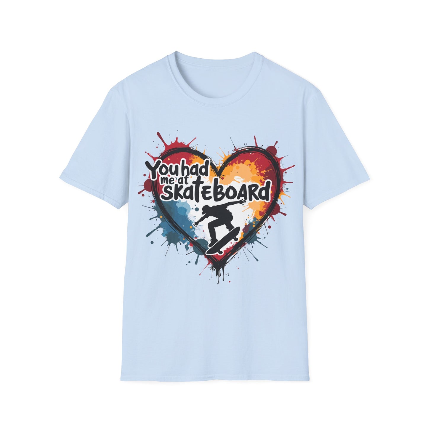 You Had Me At Skateboard T-Shirt