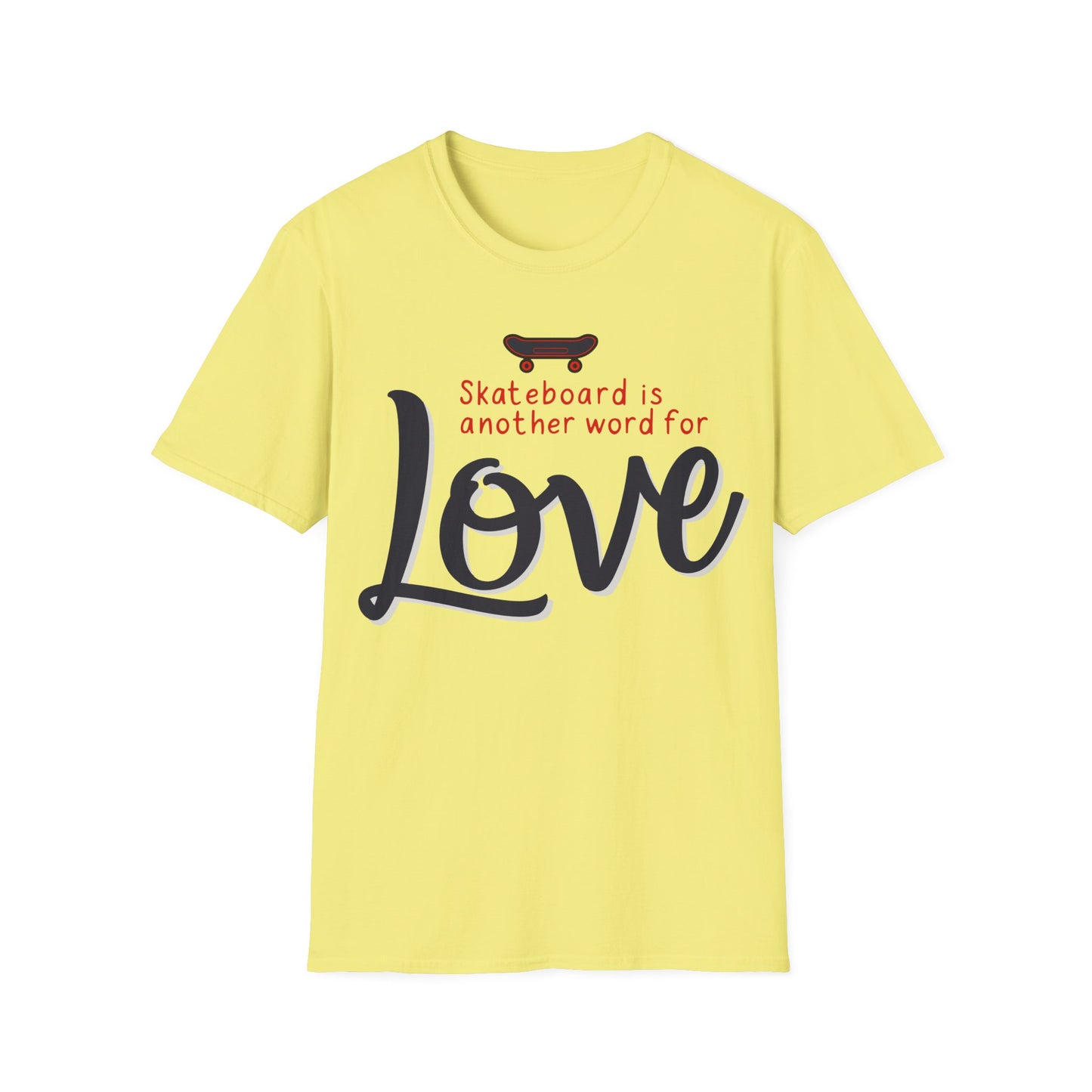 Skateboard Is Another Word For Love T-Shirt