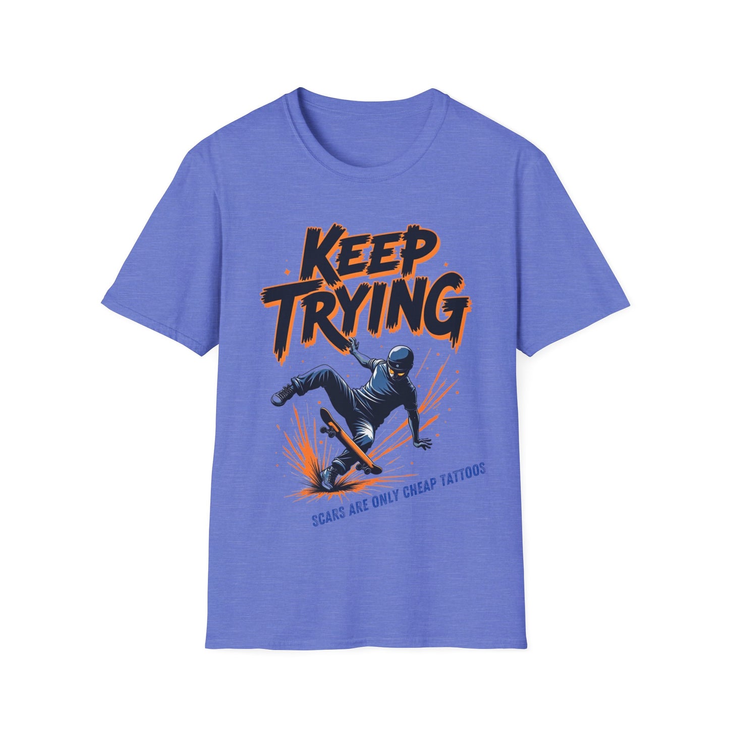 Keep Trying, Scars Are Only Cheap Tattoos T-Shirt