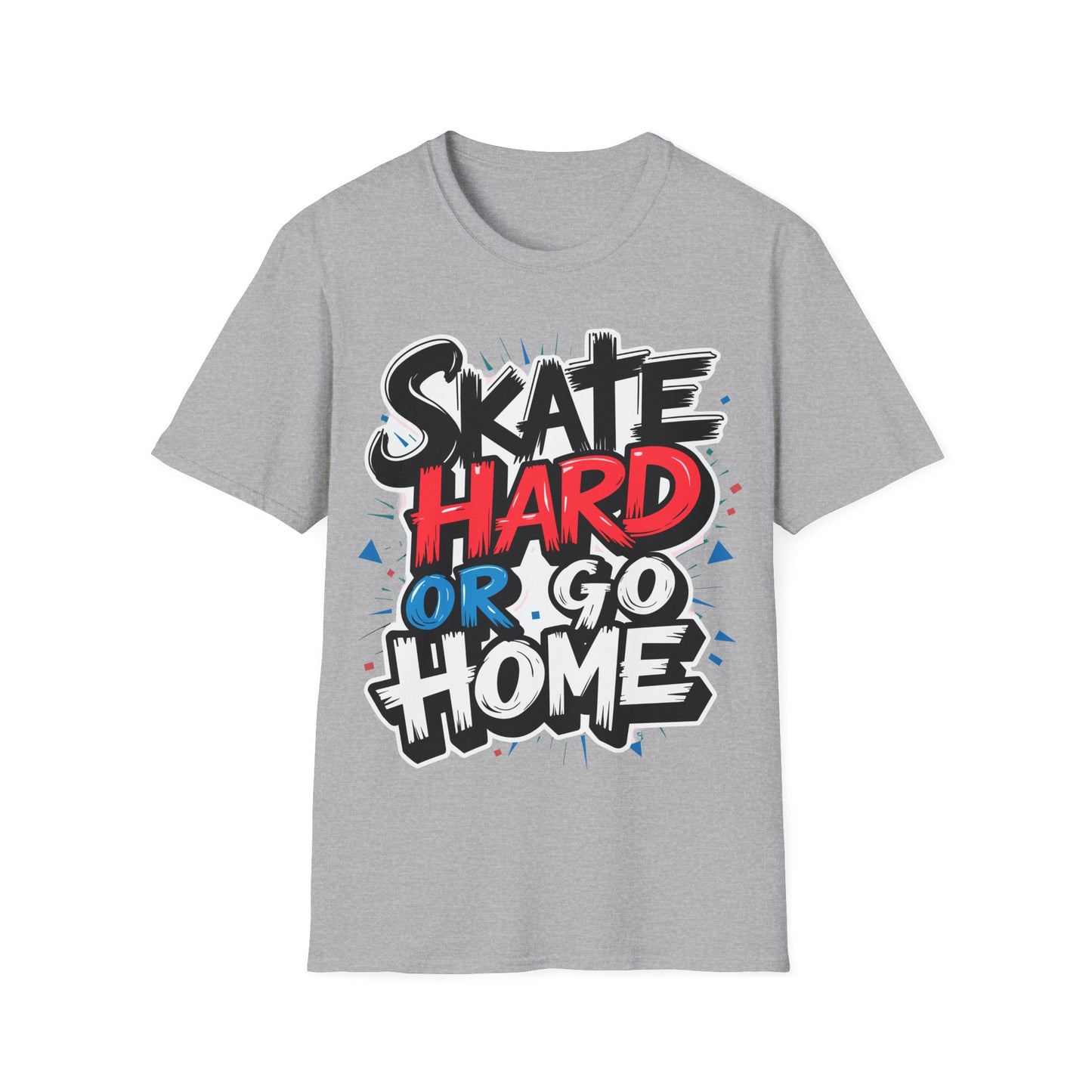 Skate Hard Or Go Home Type T-Shirt