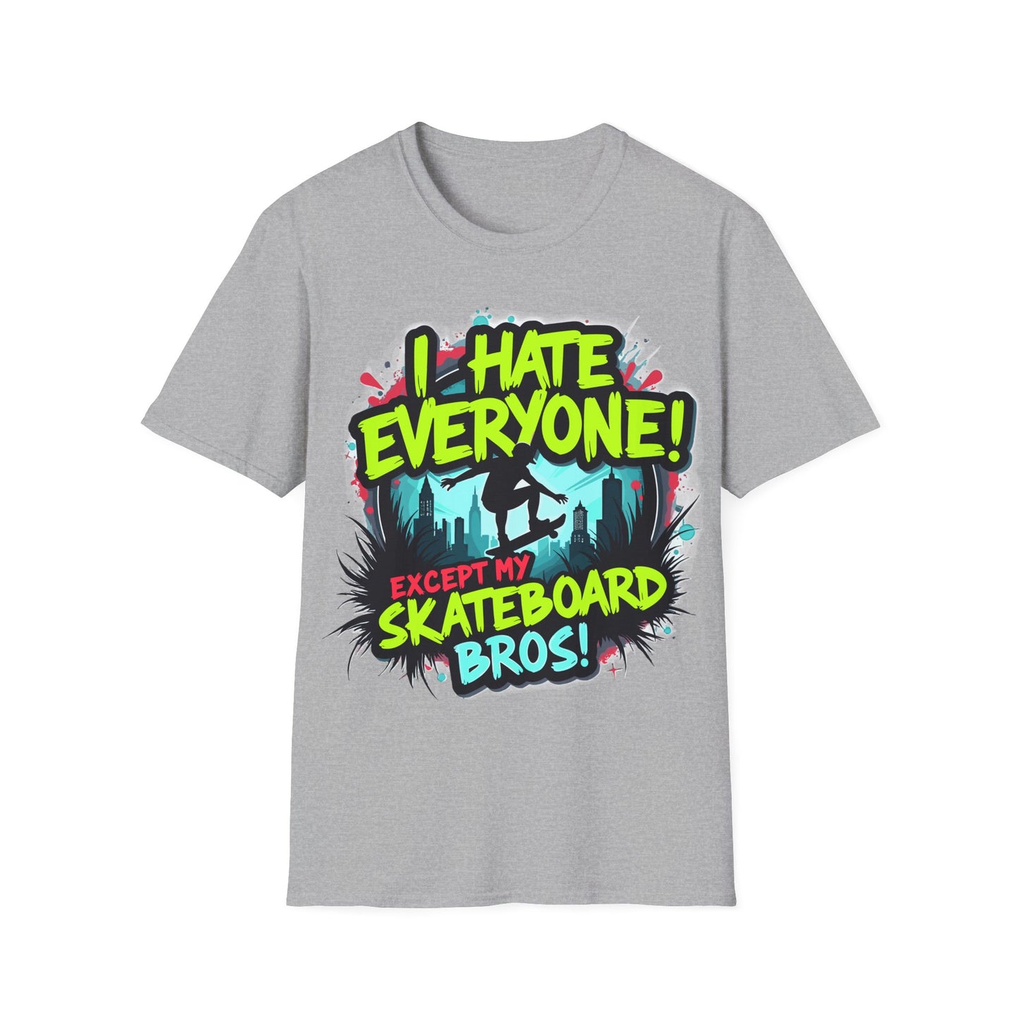 I Hate Everyone Except My Skateboard Bros T-Shirt