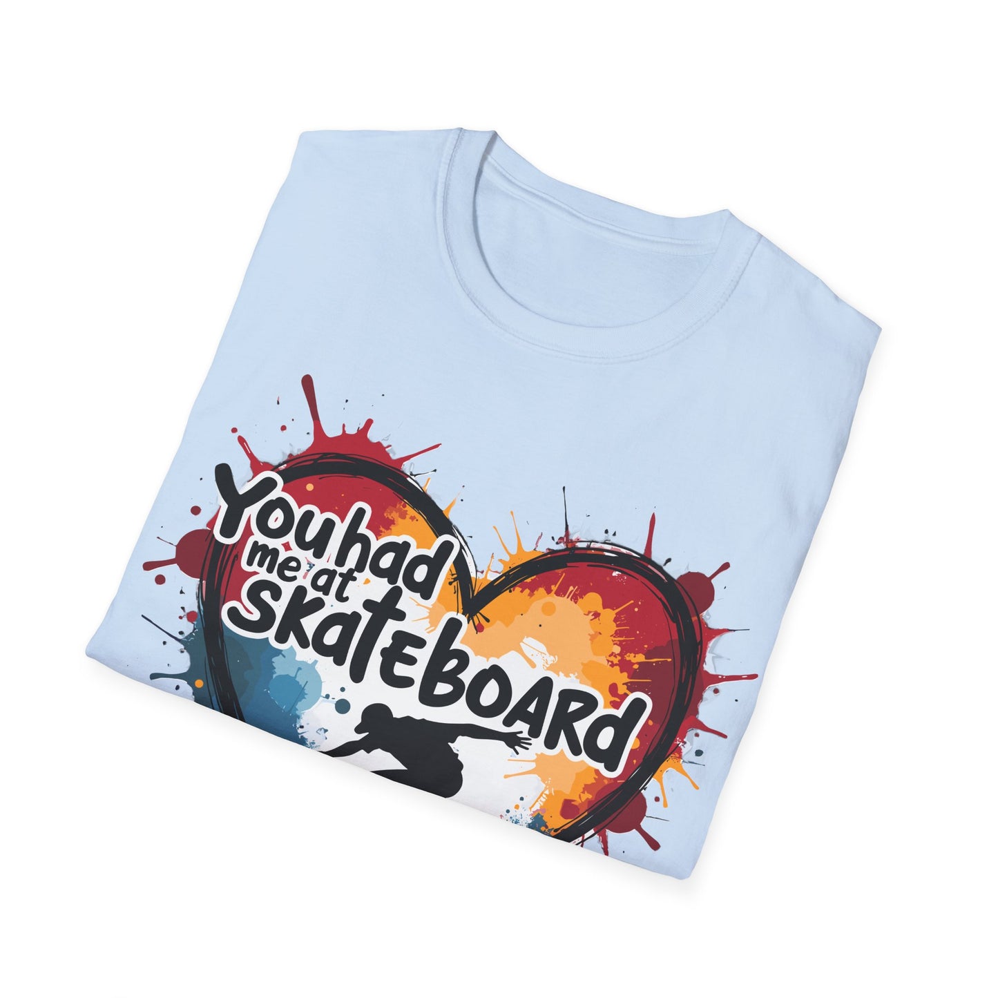 You Had Me At Skateboard T-Shirt