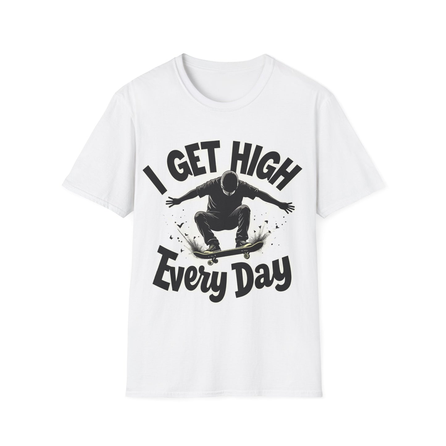 I Get High Every Day T-Shirt