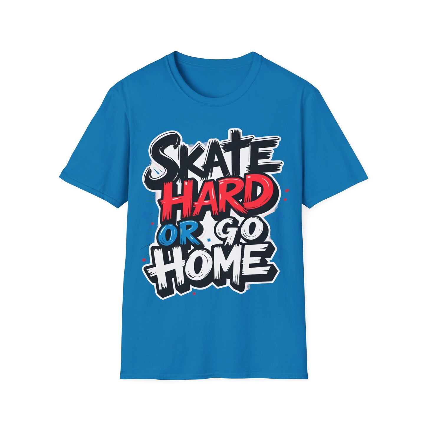 Skate Hard Or Go Home Type T-Shirt