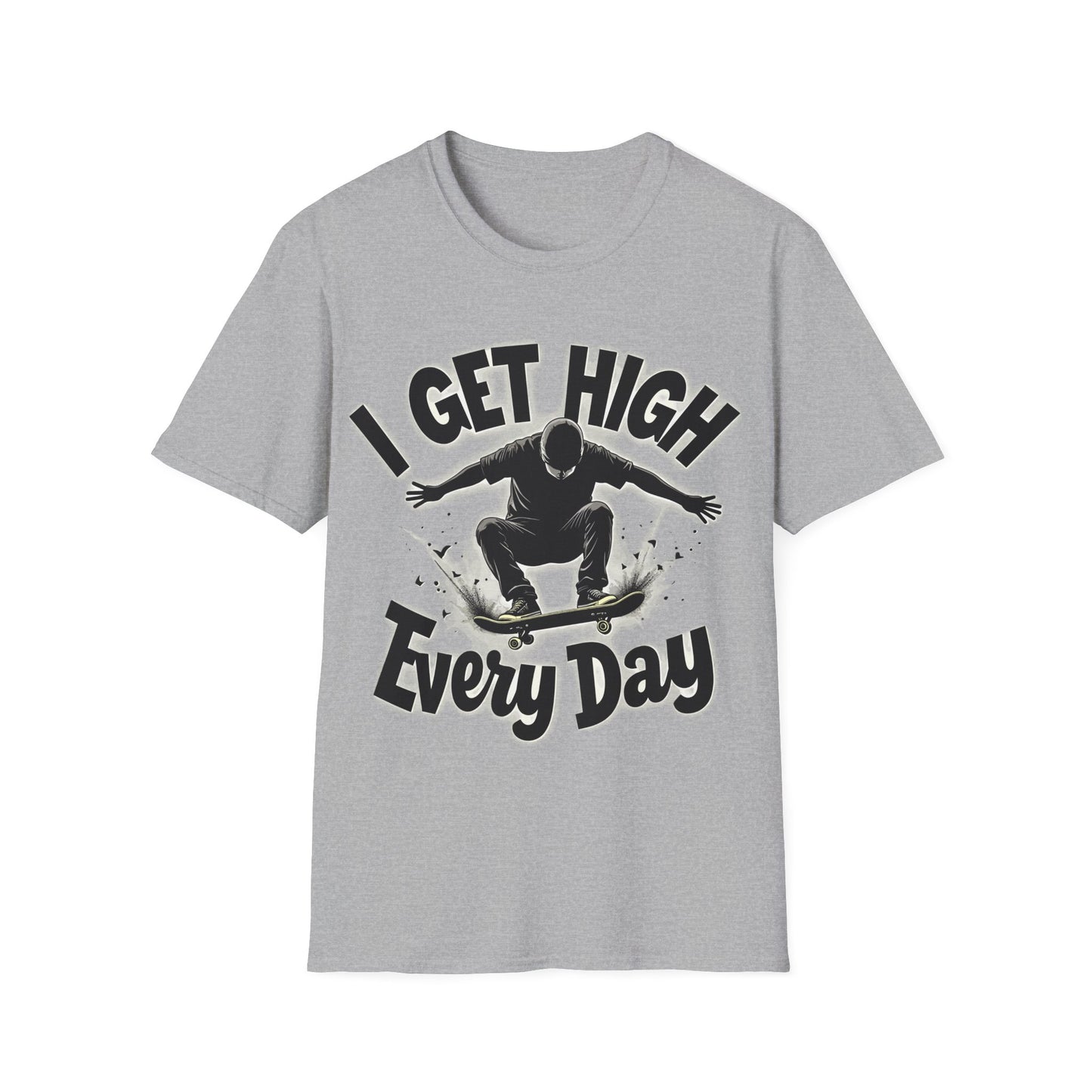 I Get High Every Day T-Shirt
