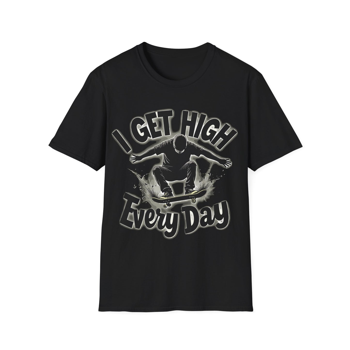 I Get High Every Day T-Shirt