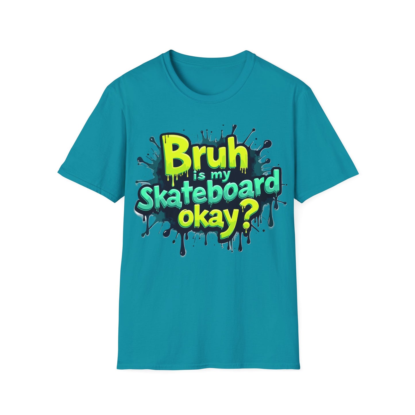 Bruh Is My Skateboard Okay? T-Shirt