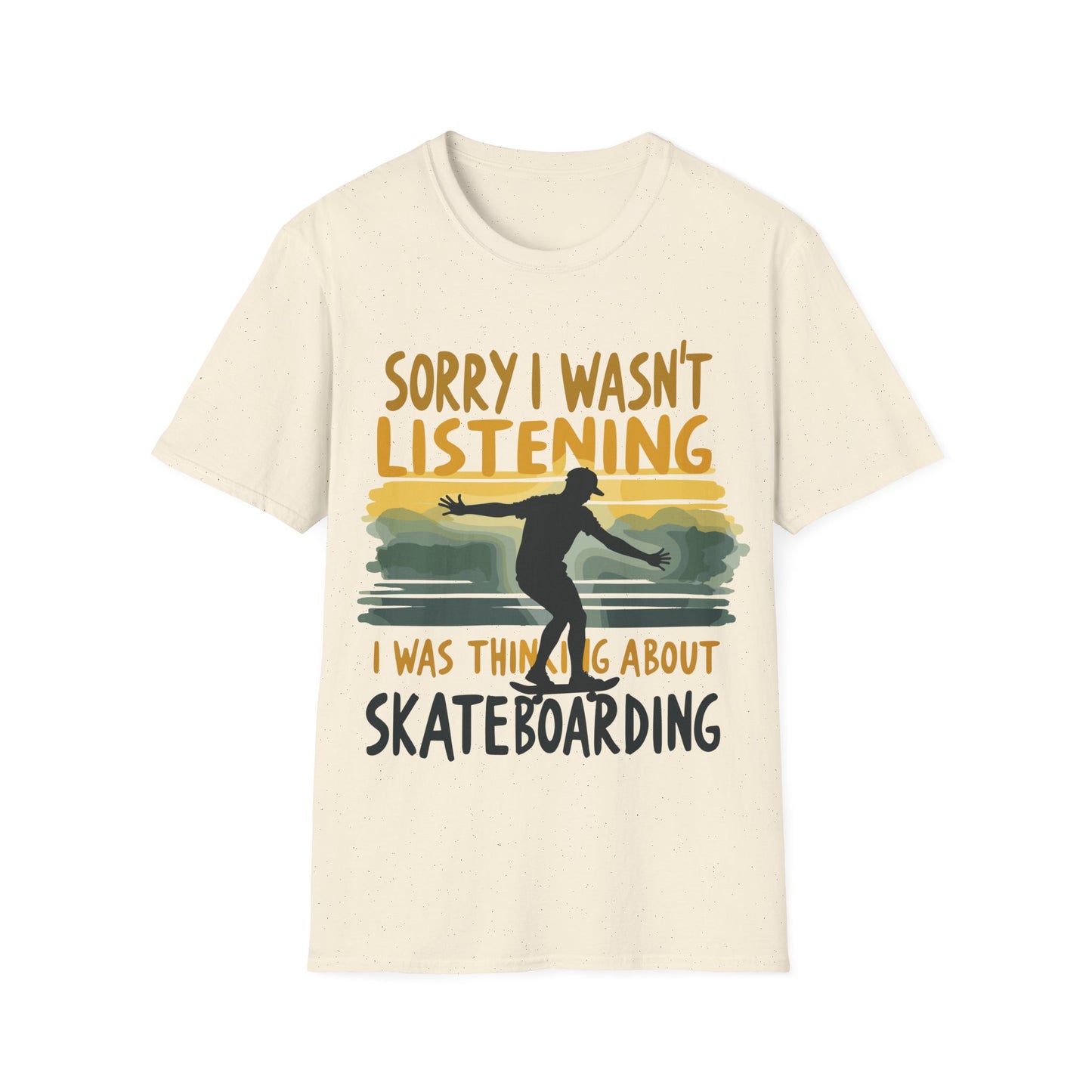 Sorry I Wasn't Listening T-Shirt