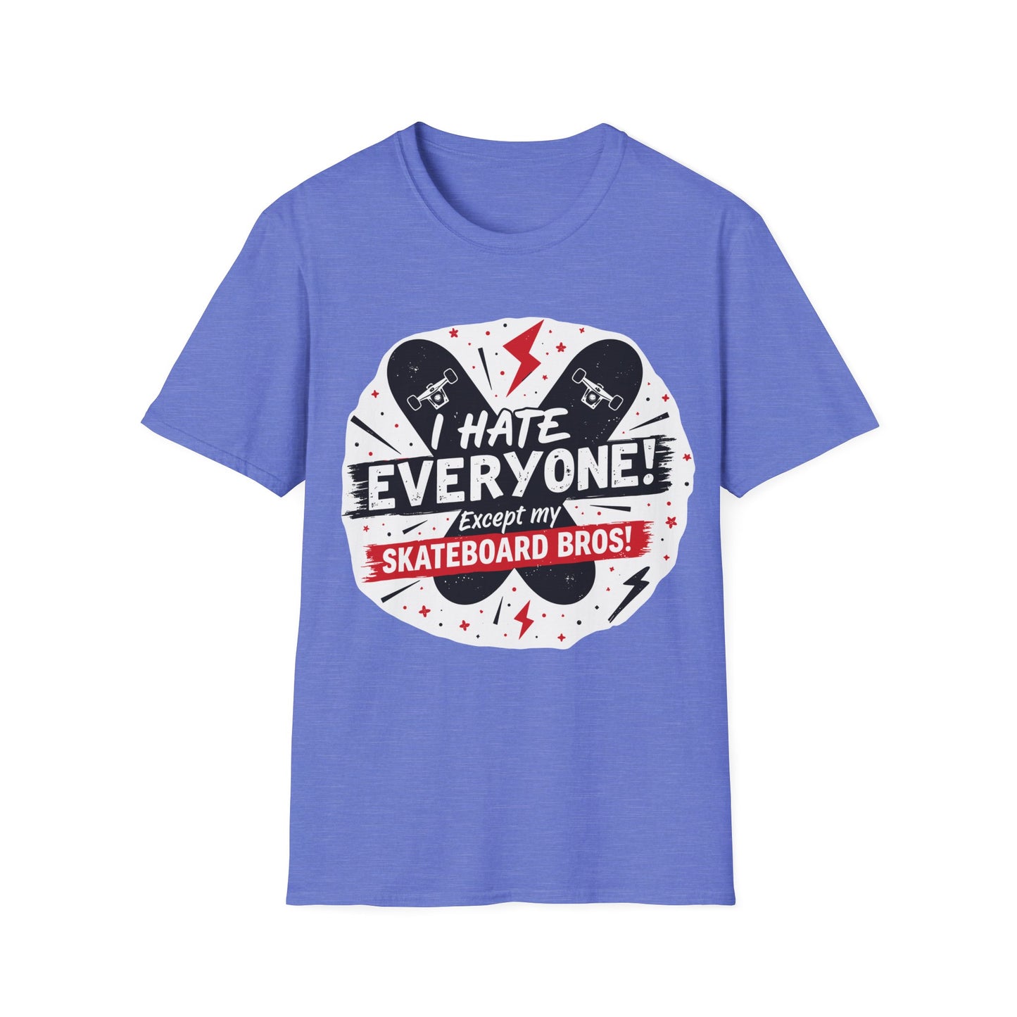 I Hate Everyone Except My Skateboard Bros Graphic T-Shirt