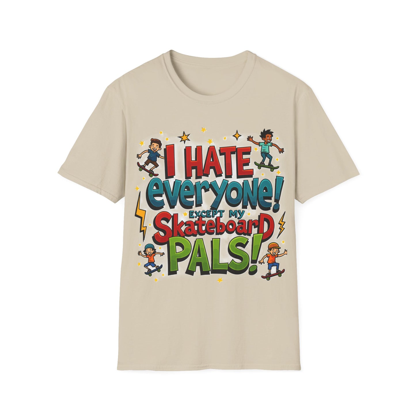 I Hate Everyone Except My Skateboard Pals T-Shirt