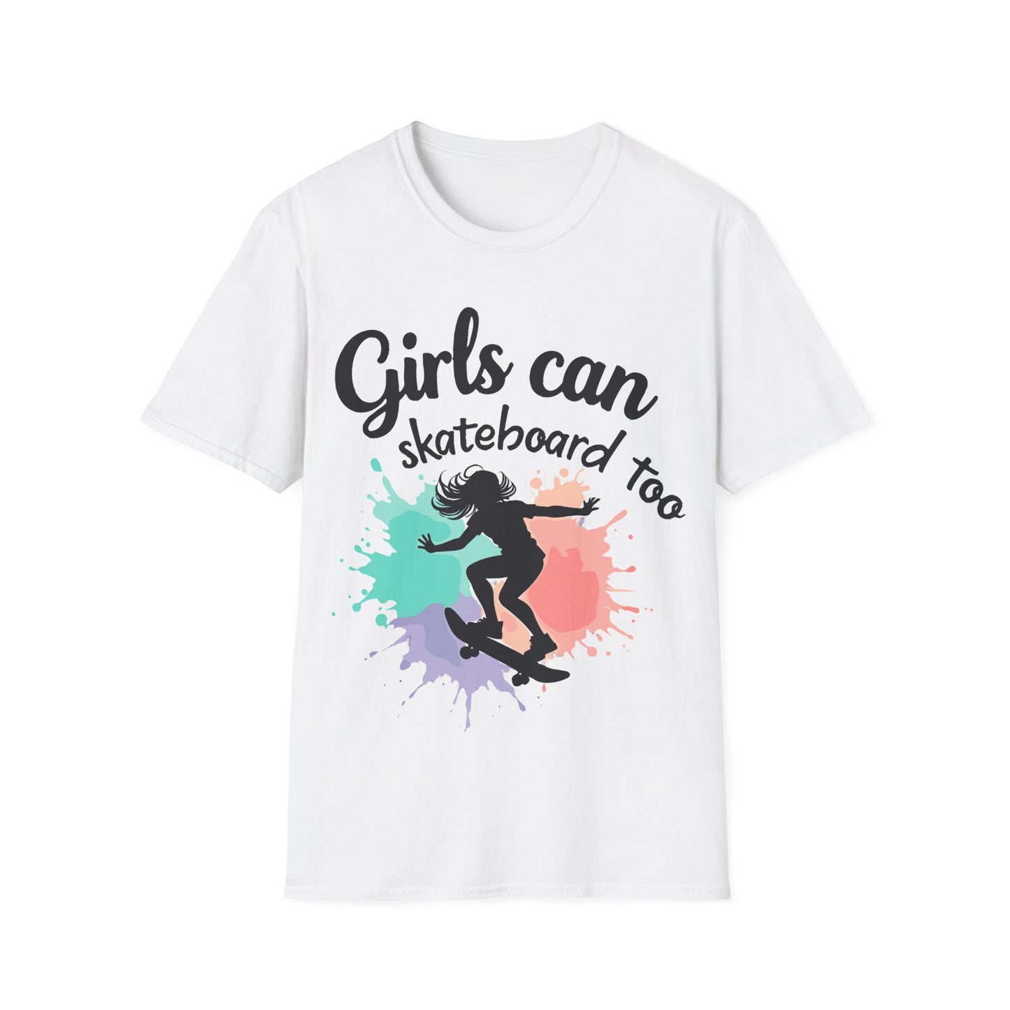 Girls Can Skateboard Too T-Shirt