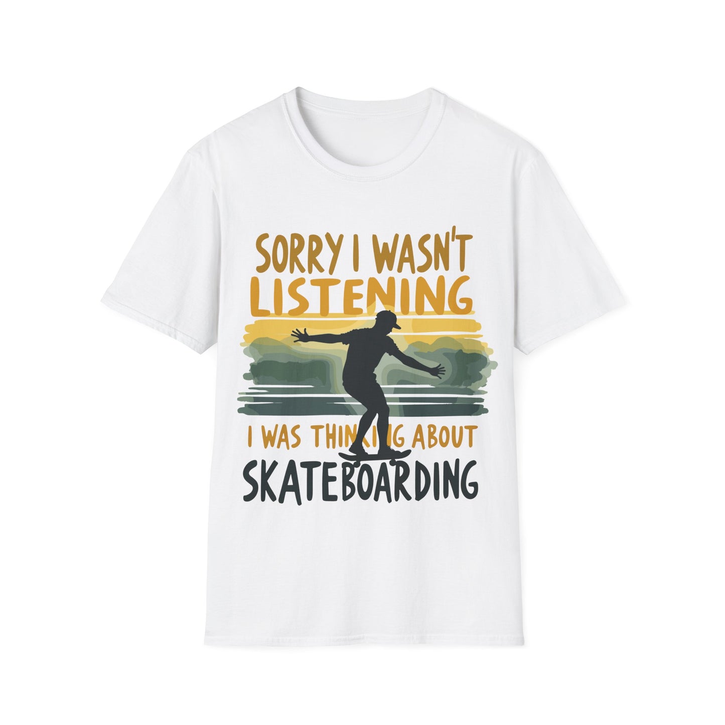 Sorry I Wasn't Listening T-Shirt