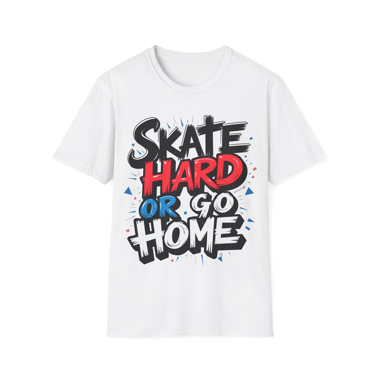 Skate Hard Or Go Home Type T-Shirt