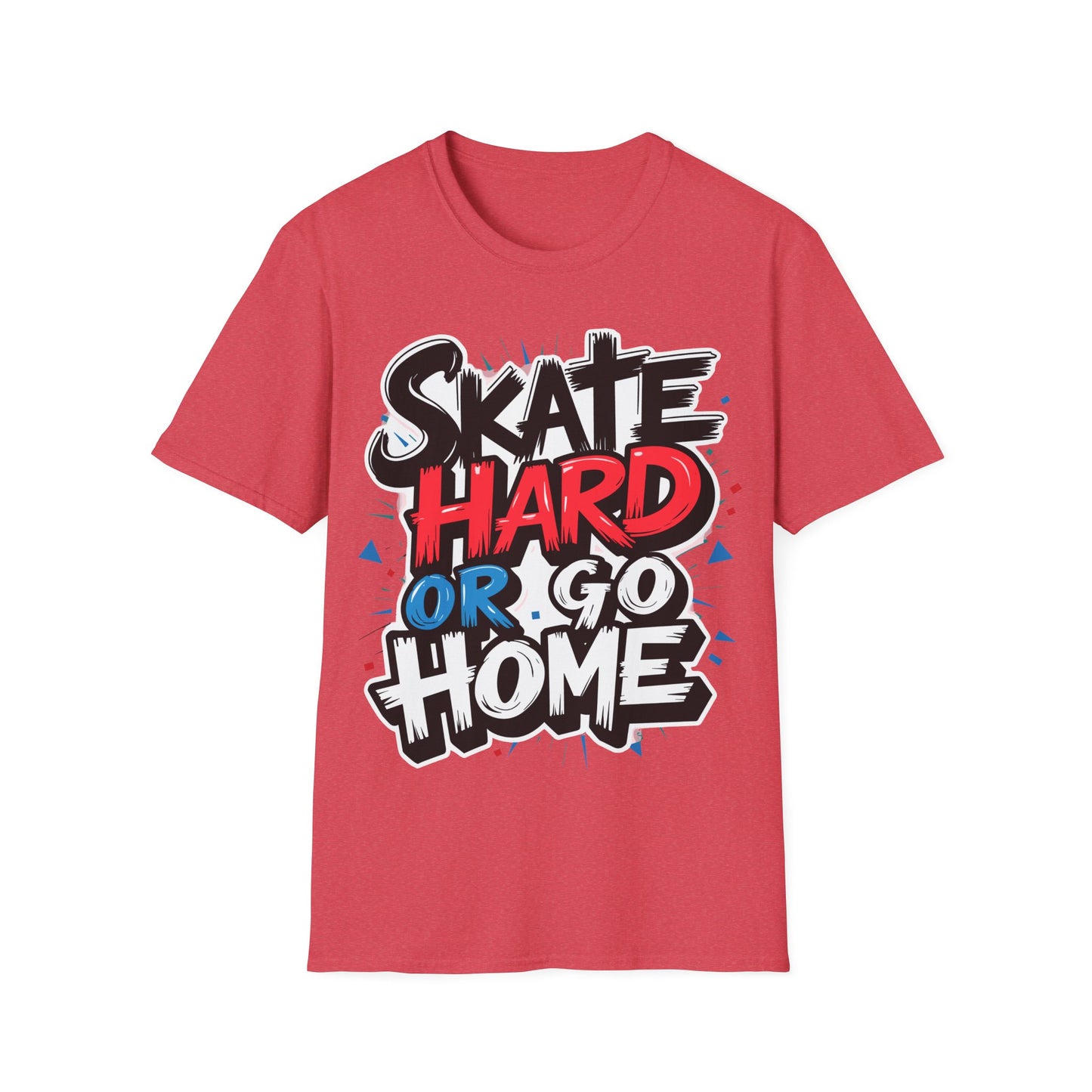 Skate Hard Or Go Home Type T-Shirt