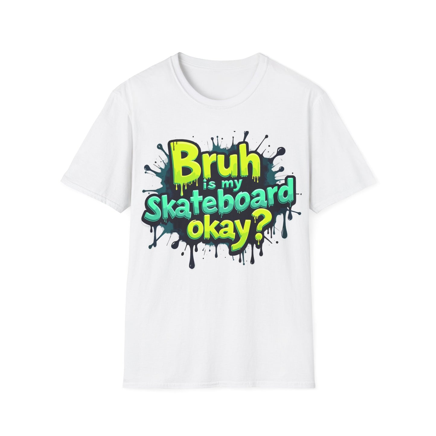 Bruh Is My Skateboard Okay? T-Shirt