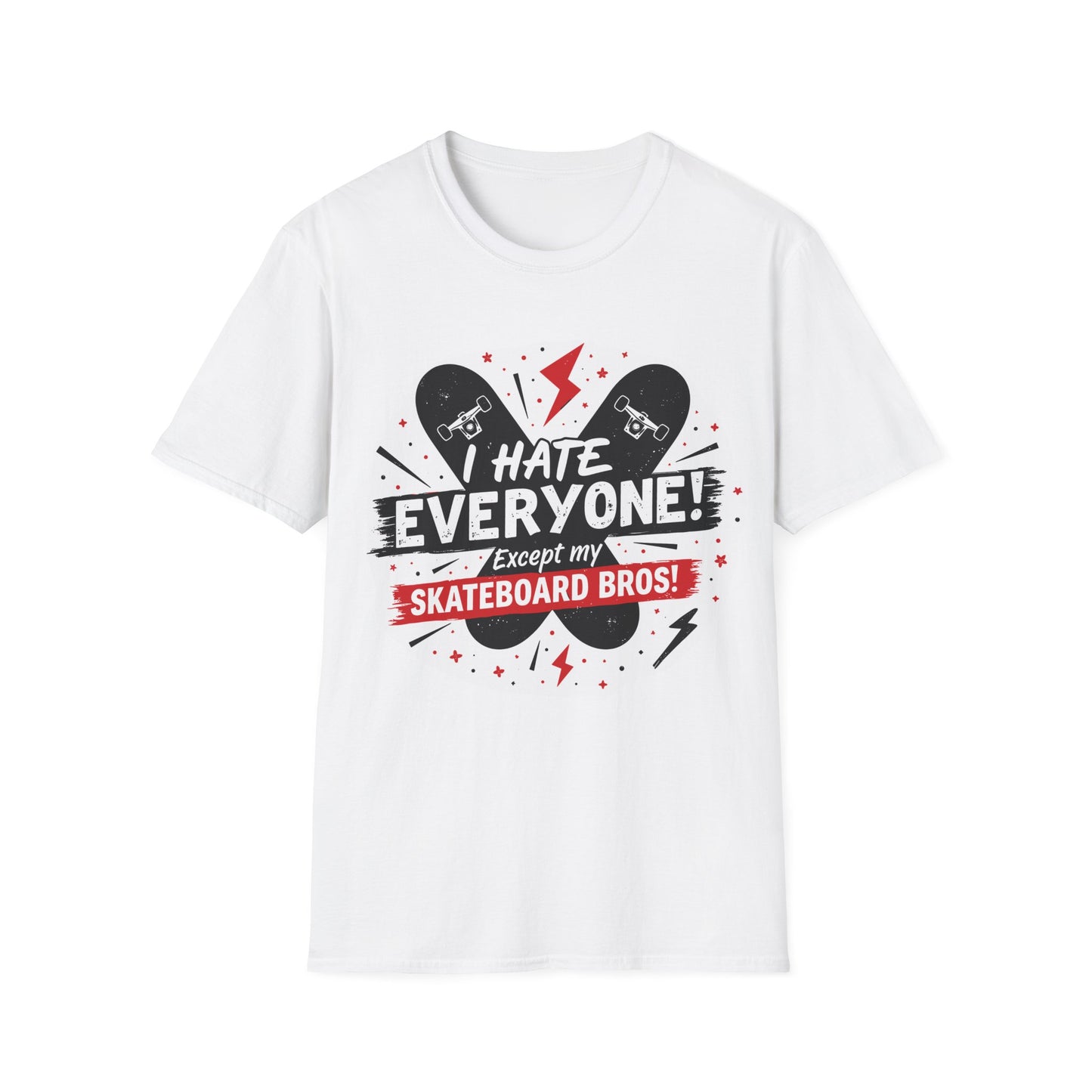 I Hate Everyone Except My Skateboard Bros Graphic T-Shirt