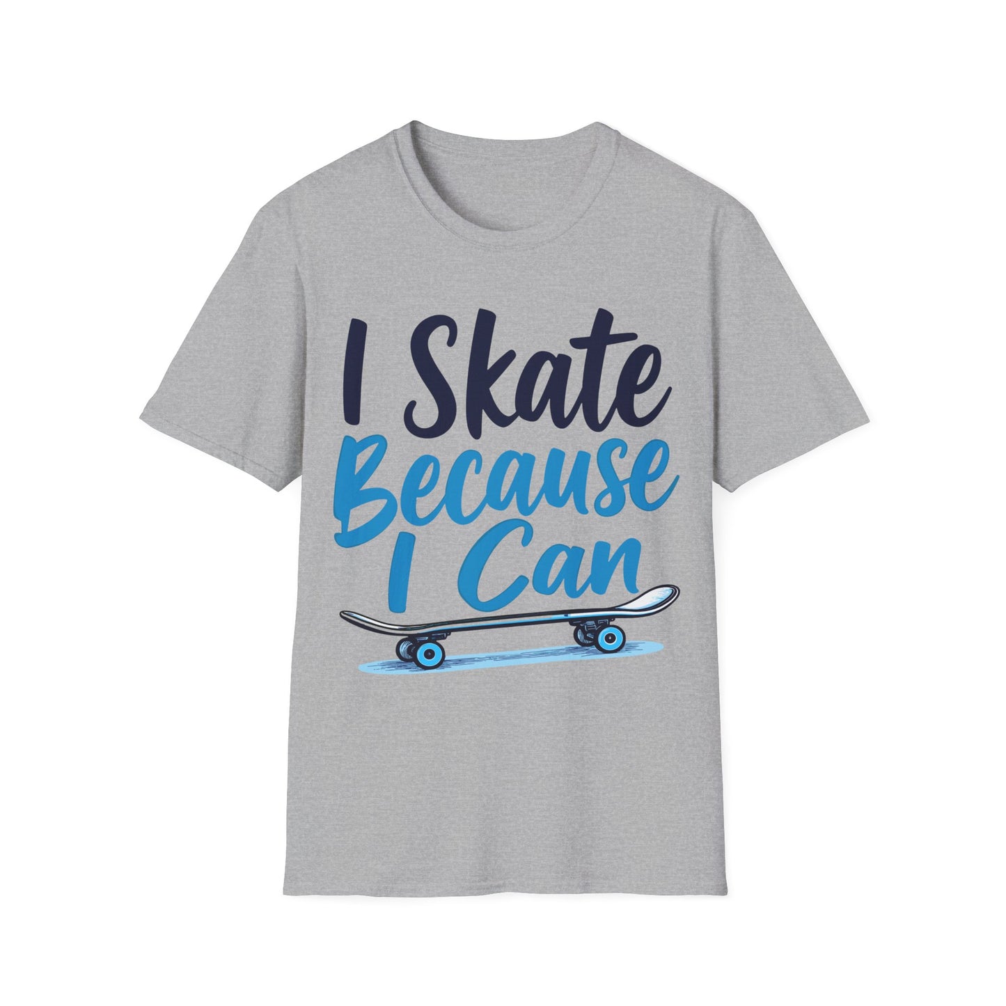 I Skate Because I Can Skateboard T-Shirt