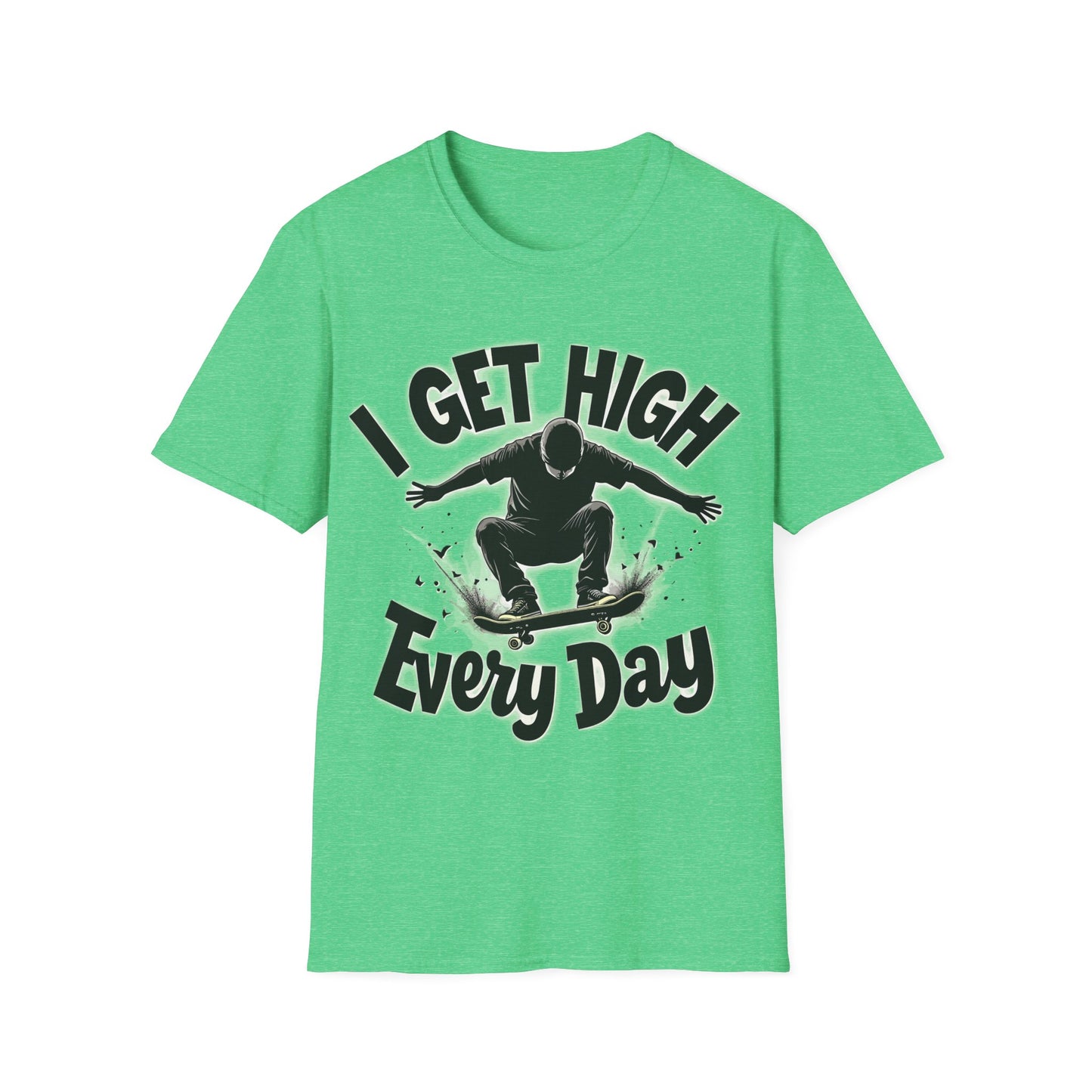I Get High Every Day T-Shirt