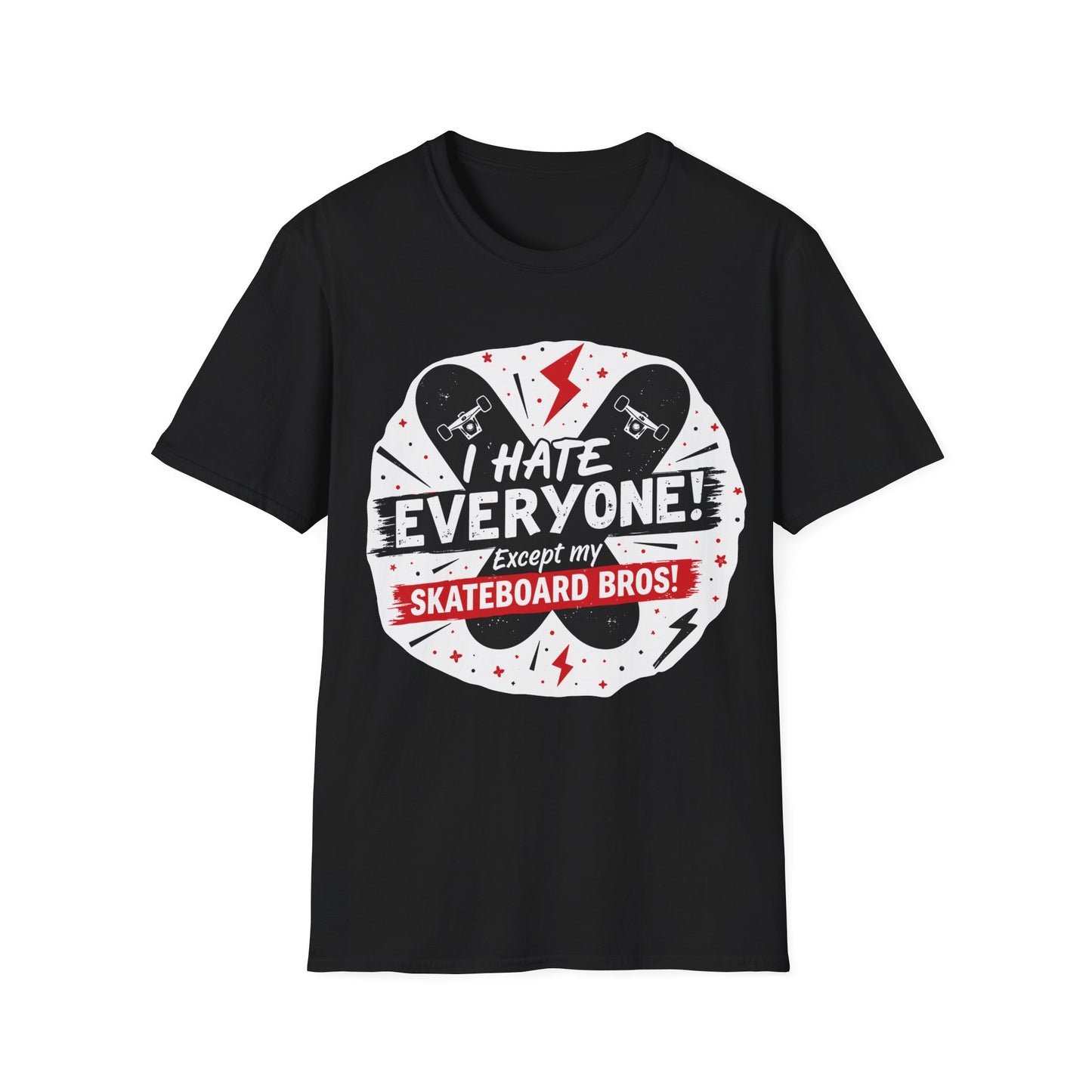I Hate Everyone Except My Skateboard Bros Graphic T-Shirt
