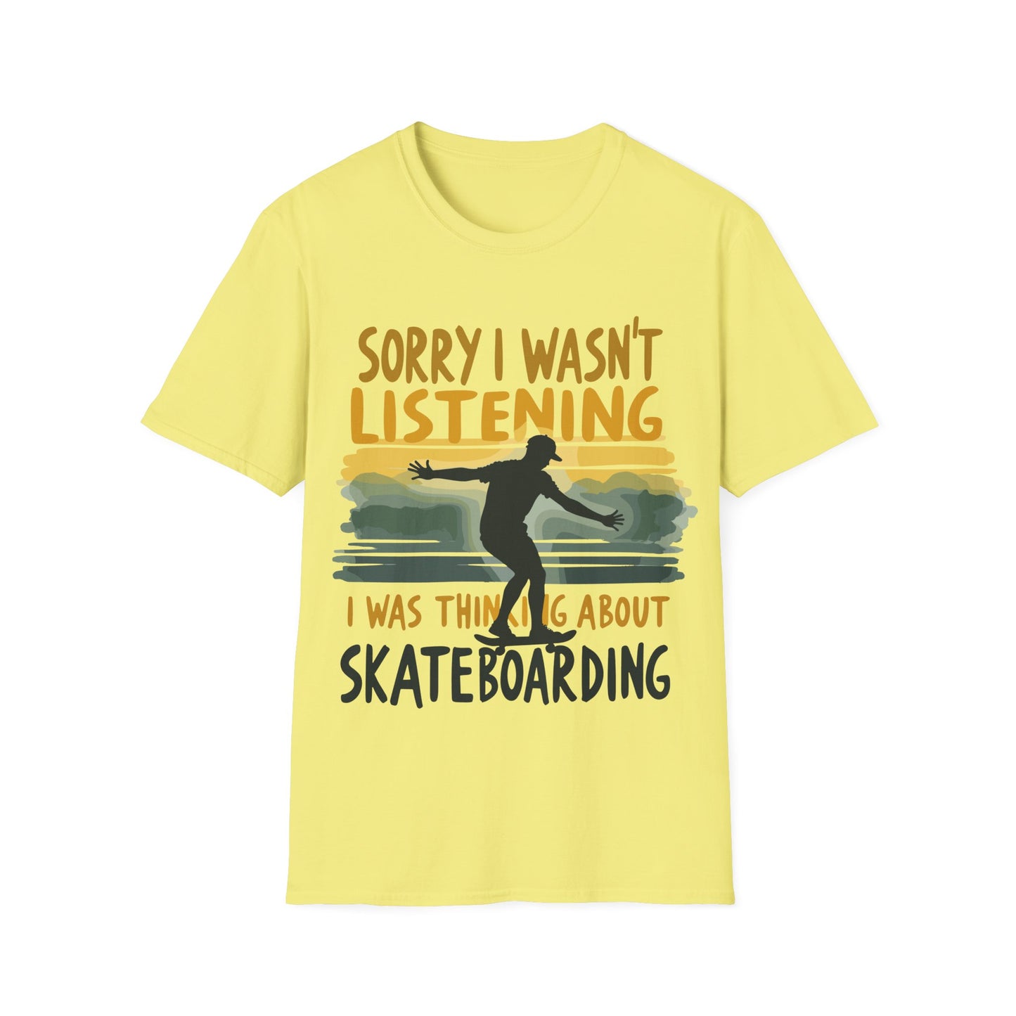 Sorry I Wasn't Listening T-Shirt