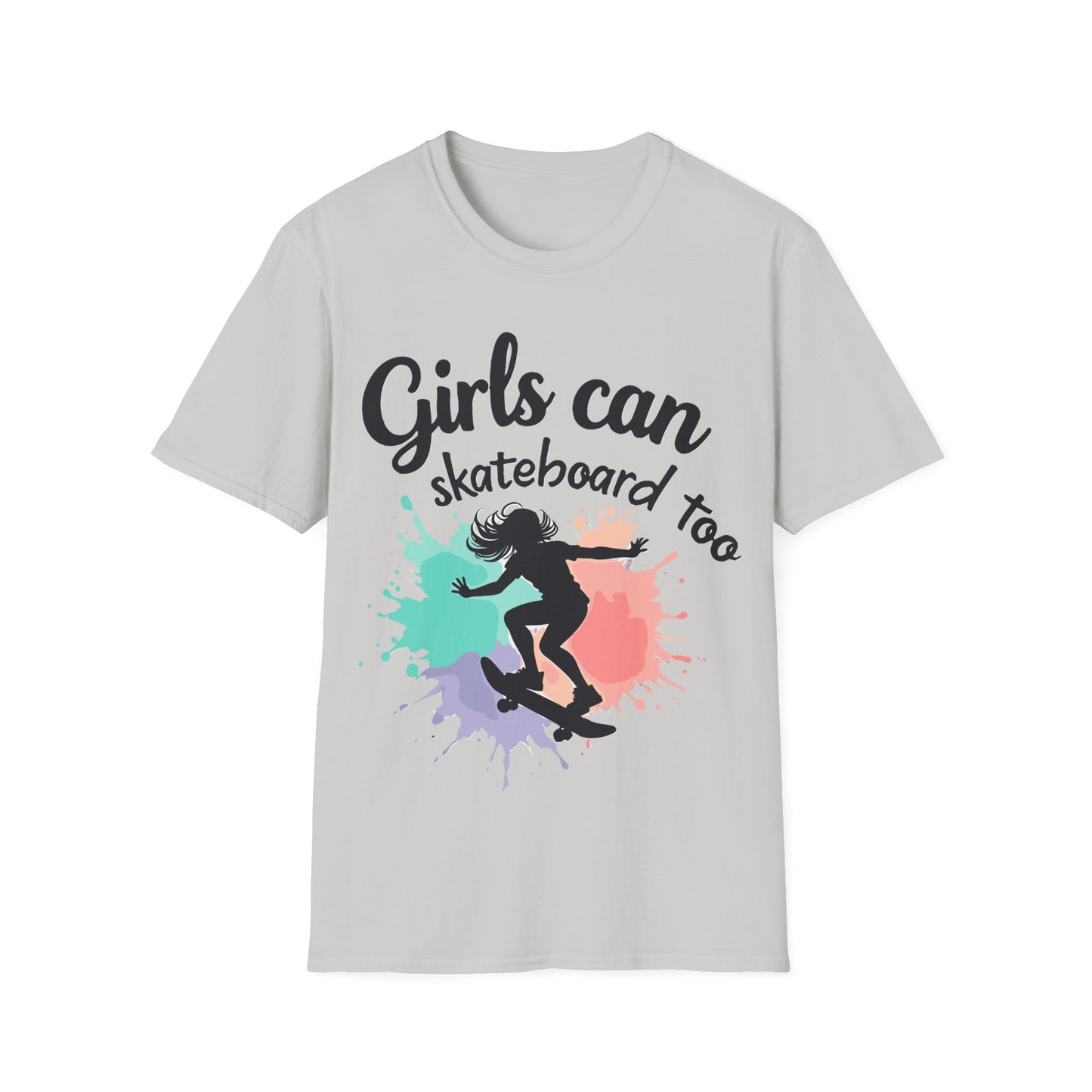 Girls Can Skateboard Too T-Shirt