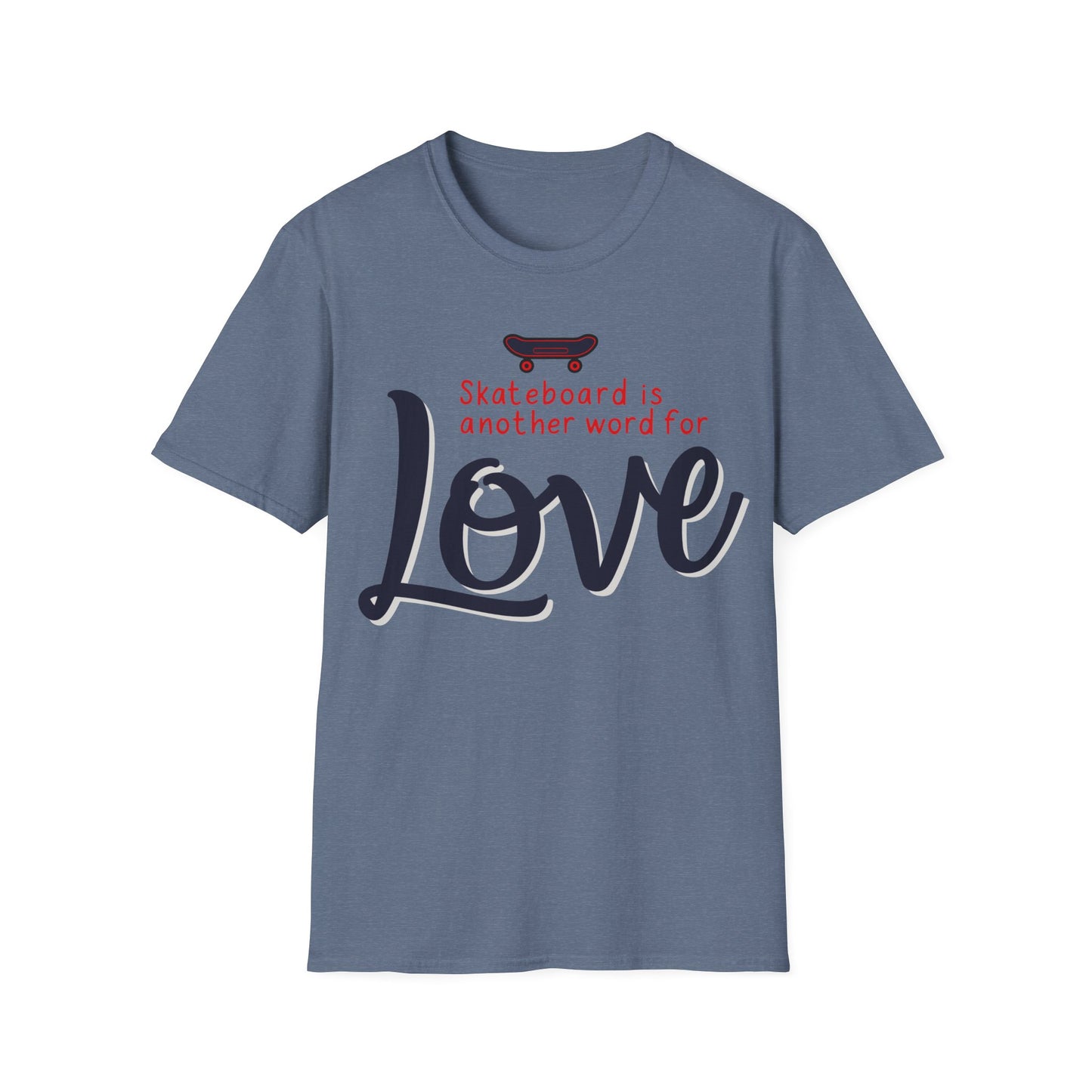 Skateboard Is Another Word For Love T-Shirt