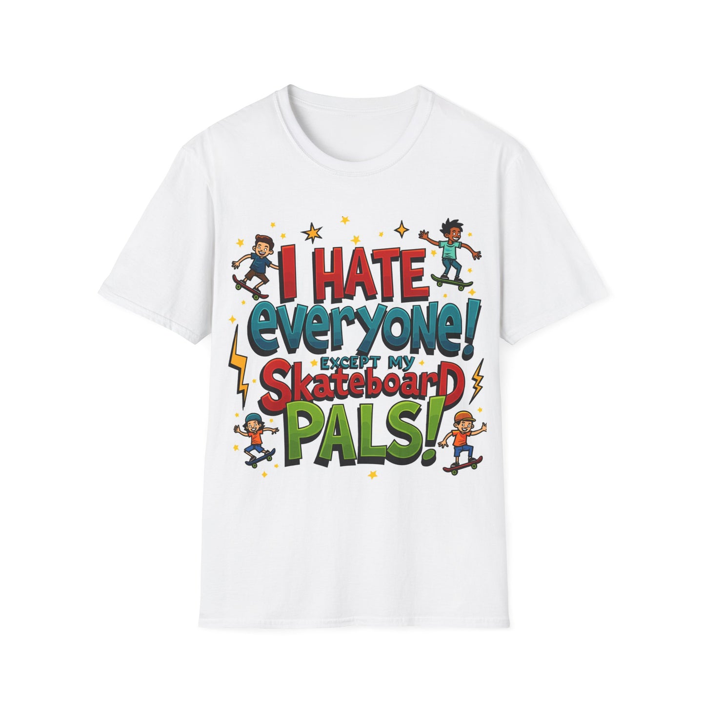I Hate Everyone Except My Skateboard Pals T-Shirt