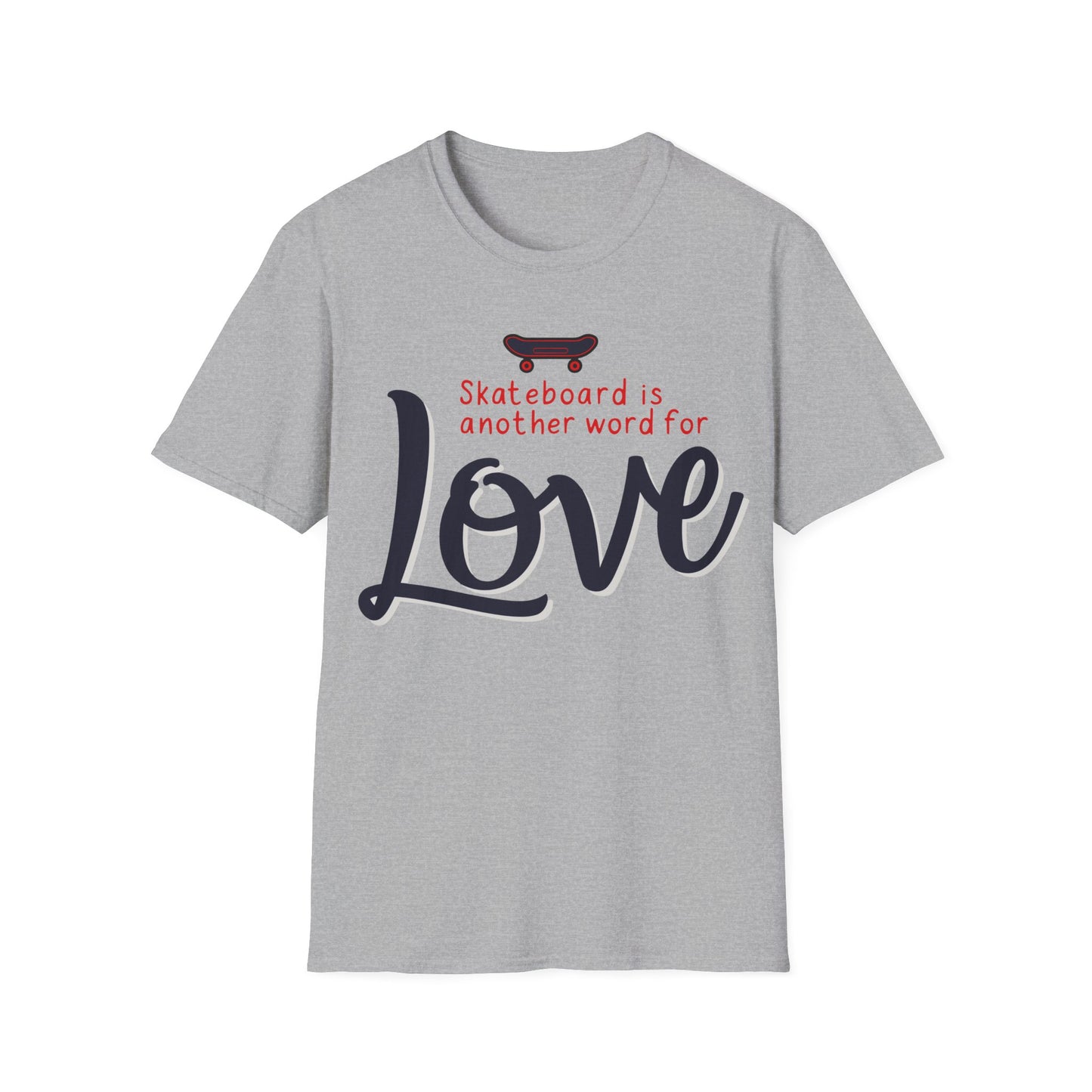 Skateboard Is Another Word For Love T-Shirt