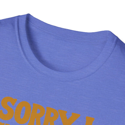 Sorry I Wasn't Listening On Road T-Shirt
