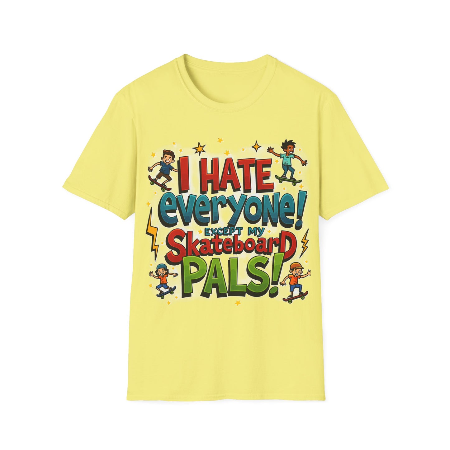 I Hate Everyone Except My Skateboard Pals T-Shirt