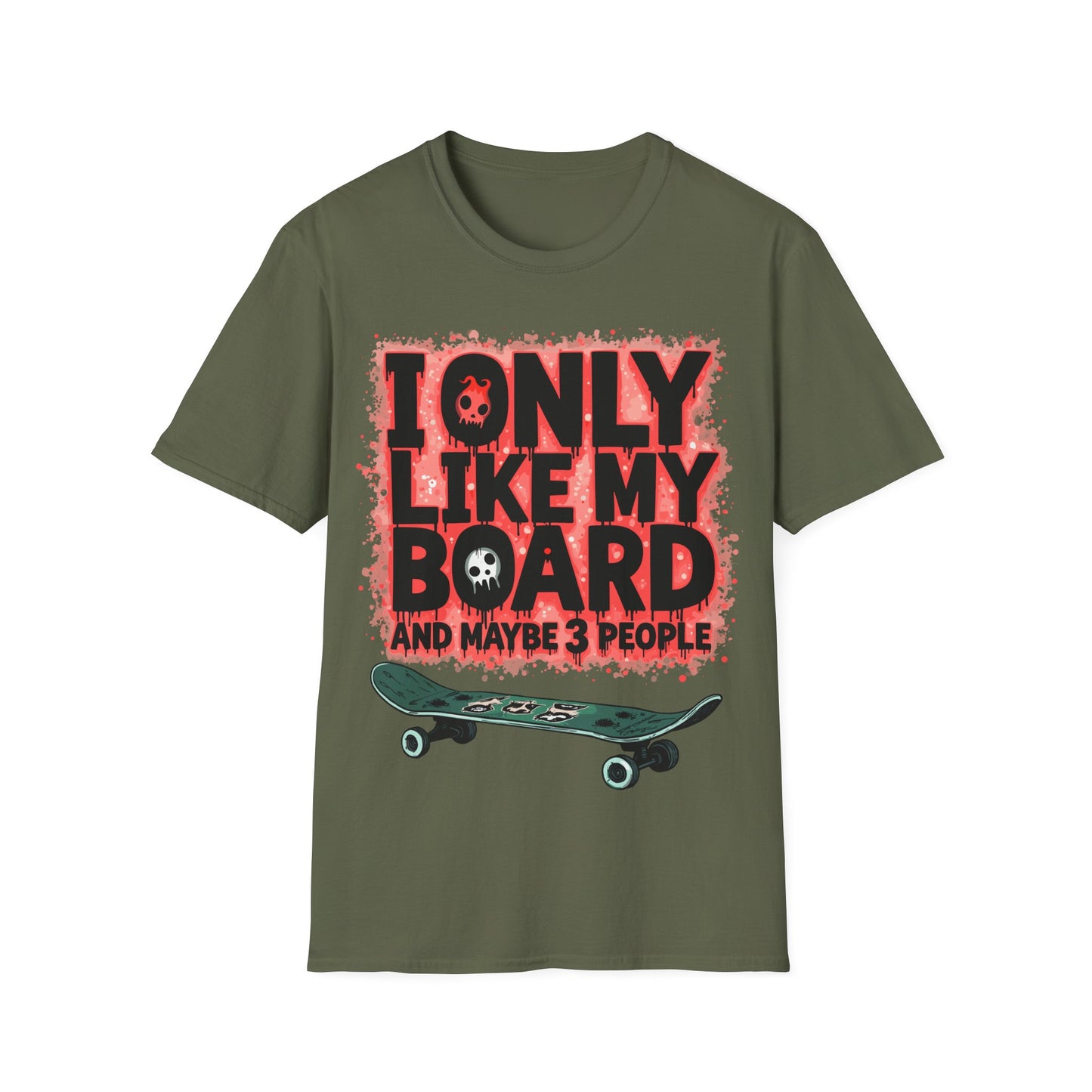 Bloody I Only Like My Board T-Shirt