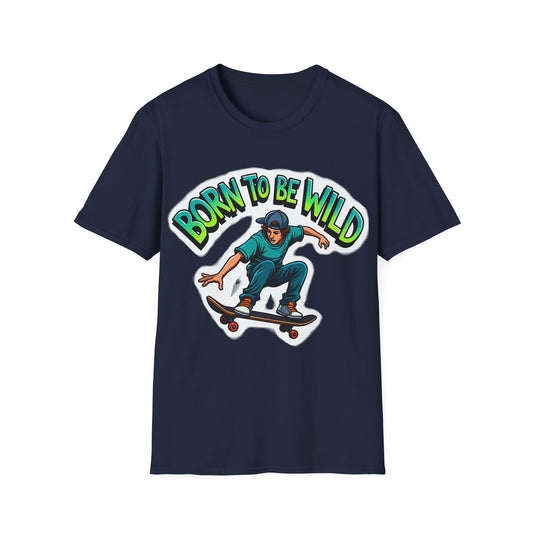 Born To Be WIld T-Shirt