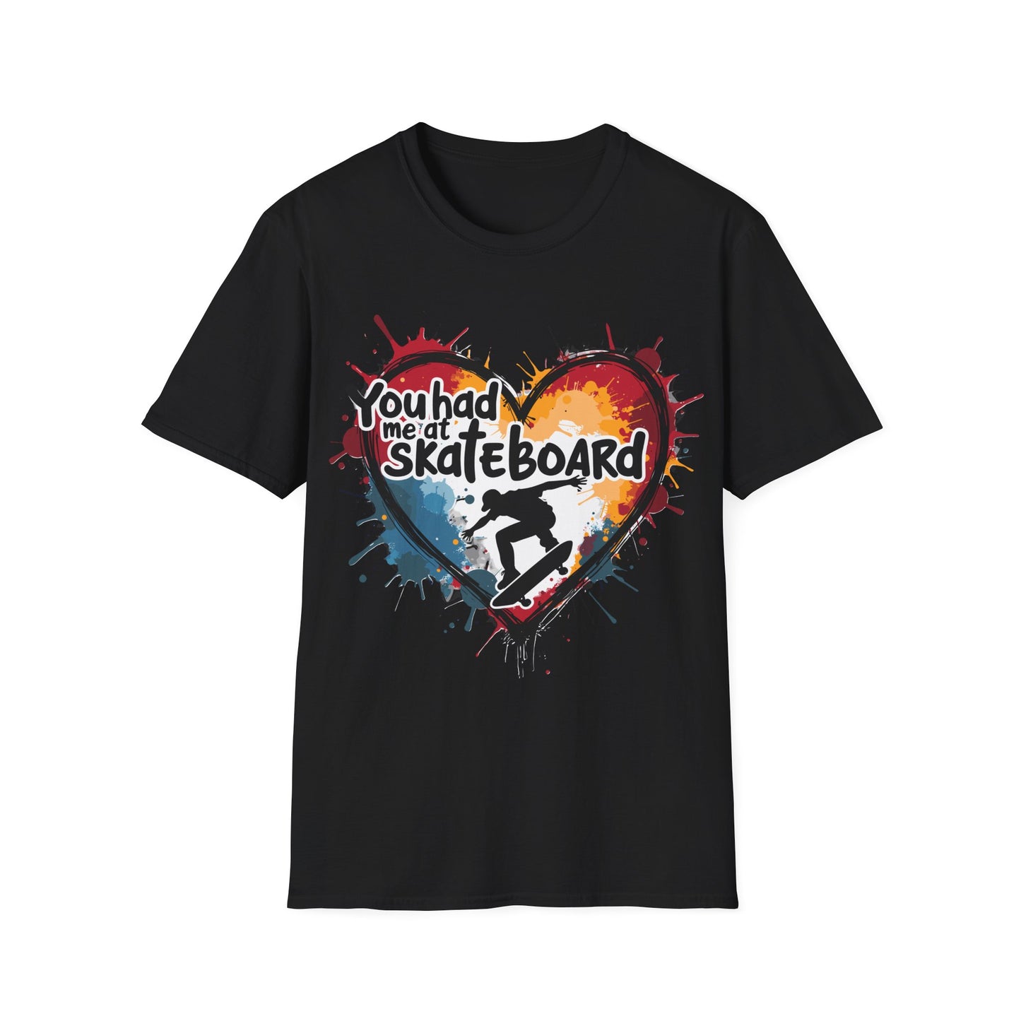 You Had Me At Skateboard T-Shirt