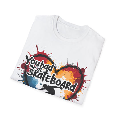 You Had Me At Skateboard T-Shirt