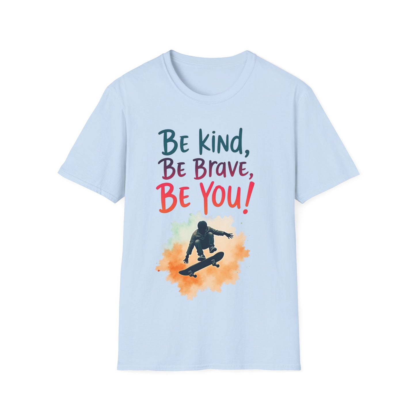 Be Kind Be Brave Be You T-Shirt