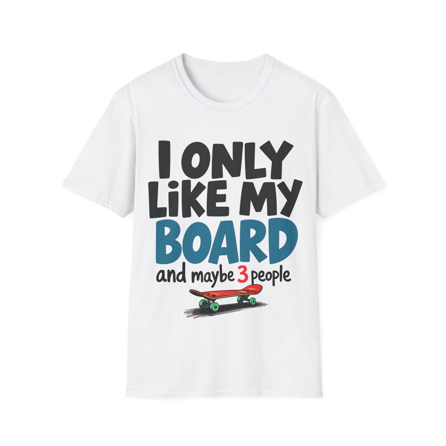 I Only Like My Board Cartoon T-Shirt