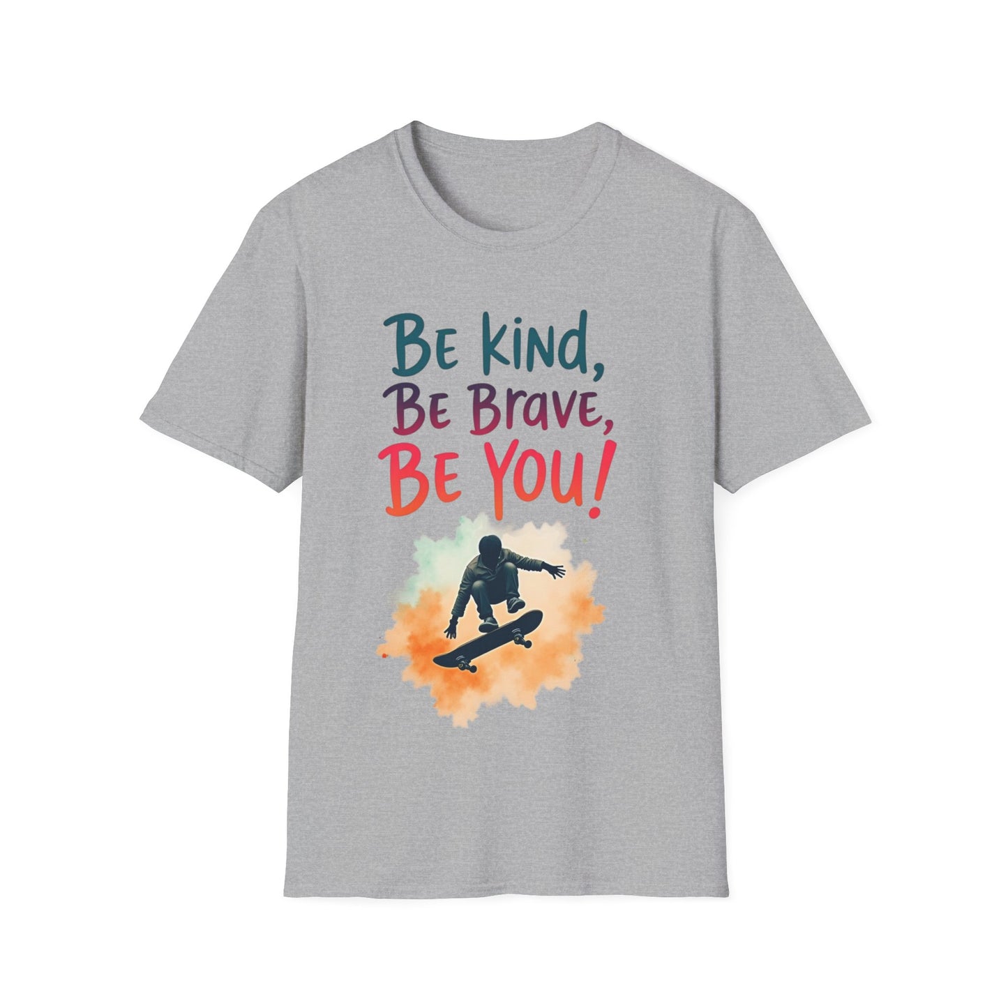 Be Kind Be Brave Be You T-Shirt