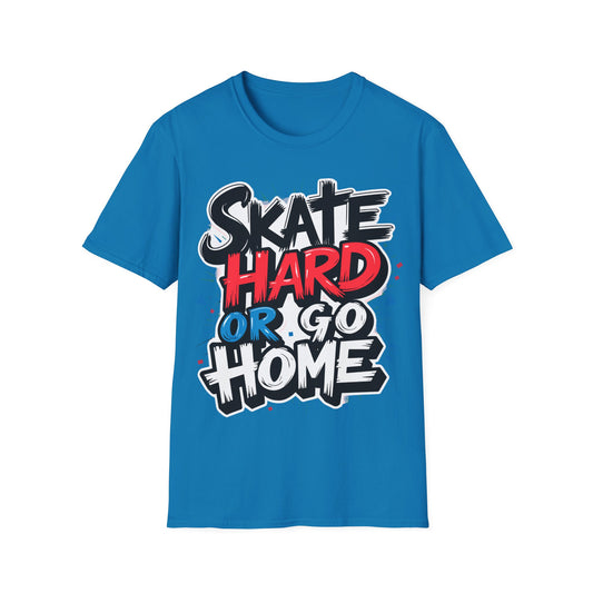 Skate Hard Or Go Home Type T-Shirt