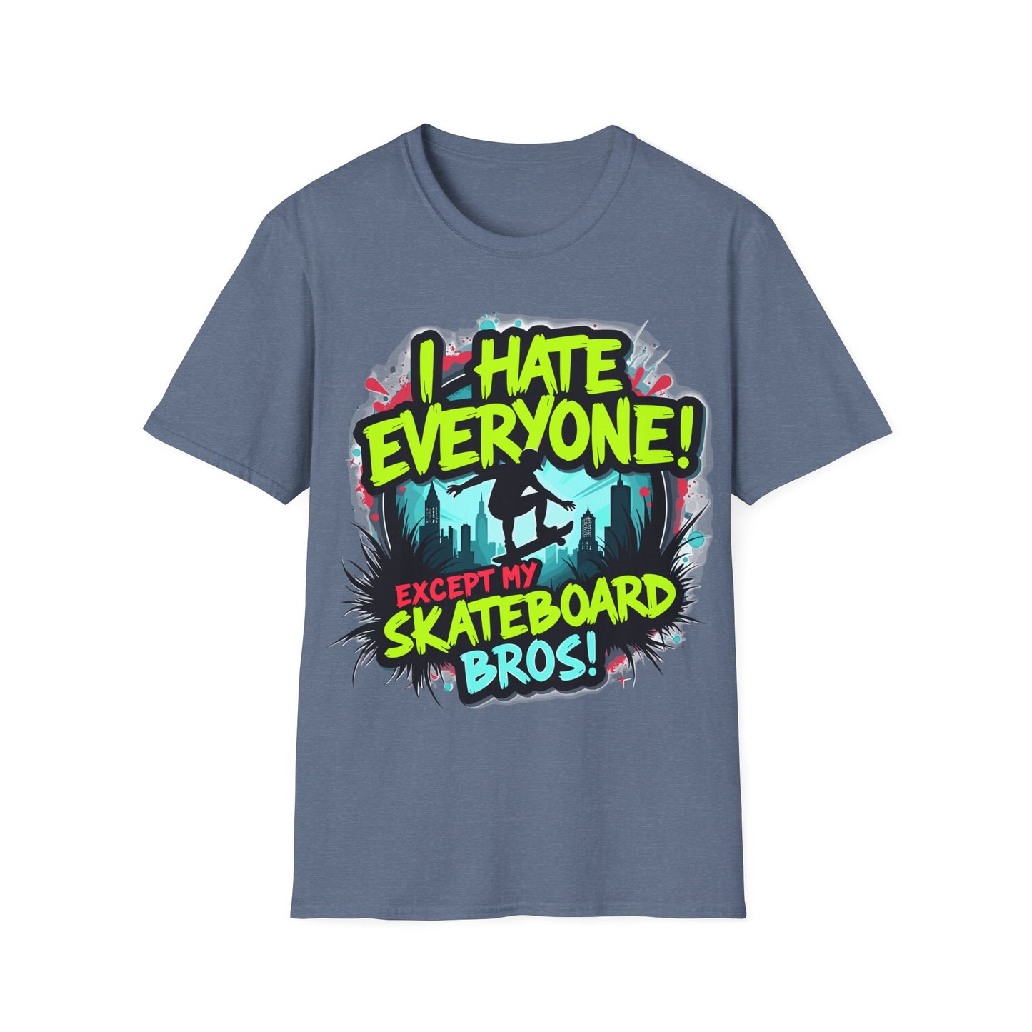 I Hate Everyone Except My Skateboard Bros T-Shirt