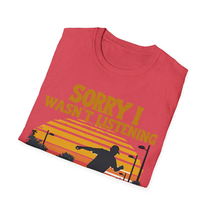 Sorry I Wasn't Listening On Road T-Shirt
