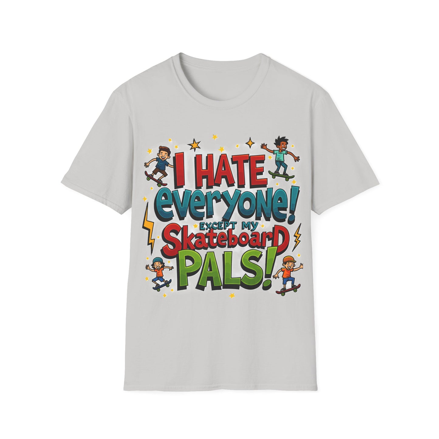 I Hate Everyone Except My Skateboard Pals T-Shirt