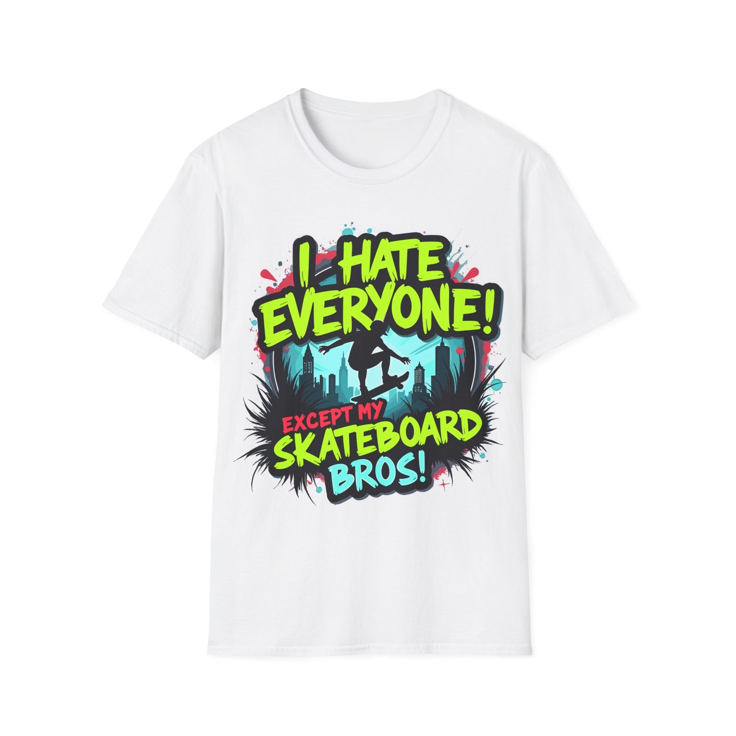 I Hate Everyone Except My Skateboard Bros T-Shirt