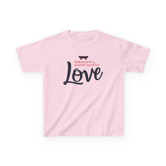 Skateboard Is Another Word For Love Kid's Tee