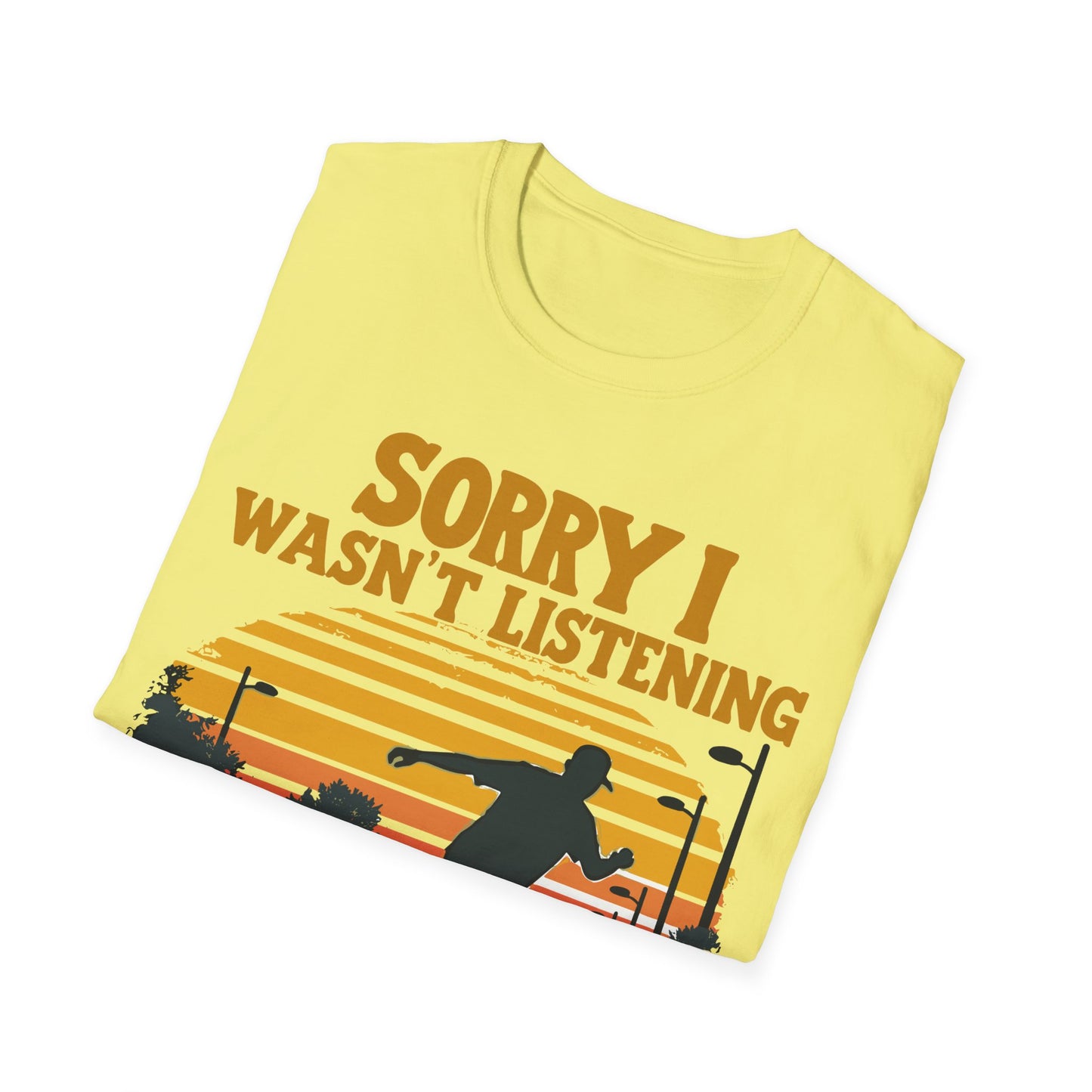 Sorry I Wasn't Listening On Road T-Shirt
