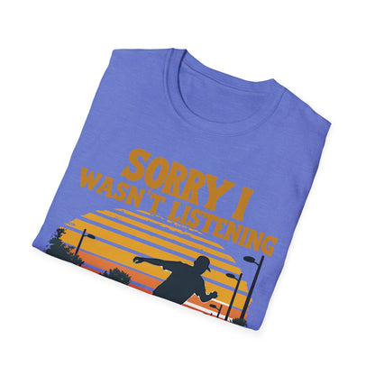 Sorry I Wasn't Listening On Road T-Shirt