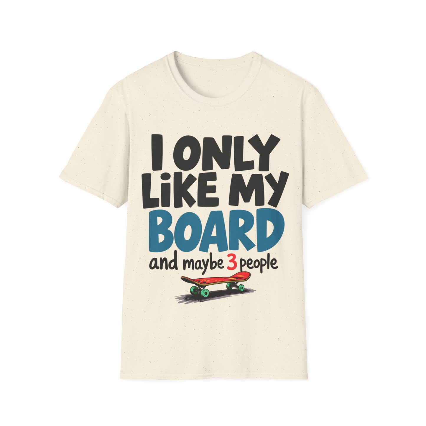 I Only Like My Board Cartoon T-Shirt