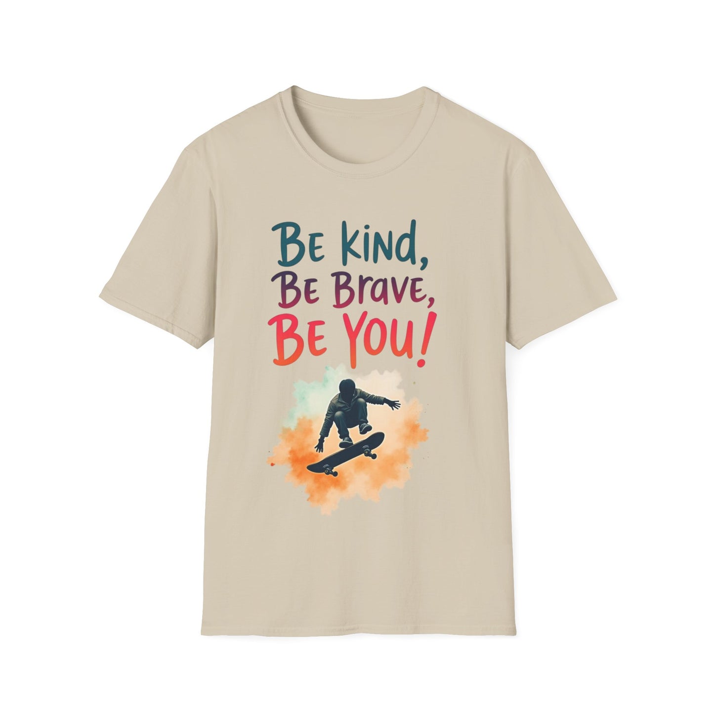 Be Kind Be Brave Be You T-Shirt