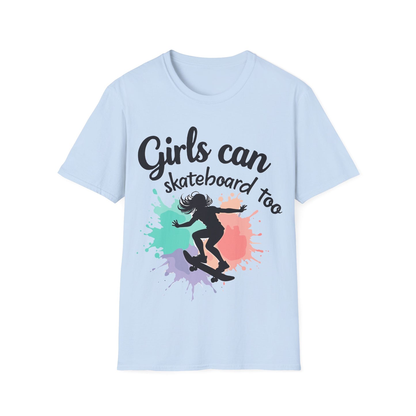 Girls Can Skateboard Too T-Shirt